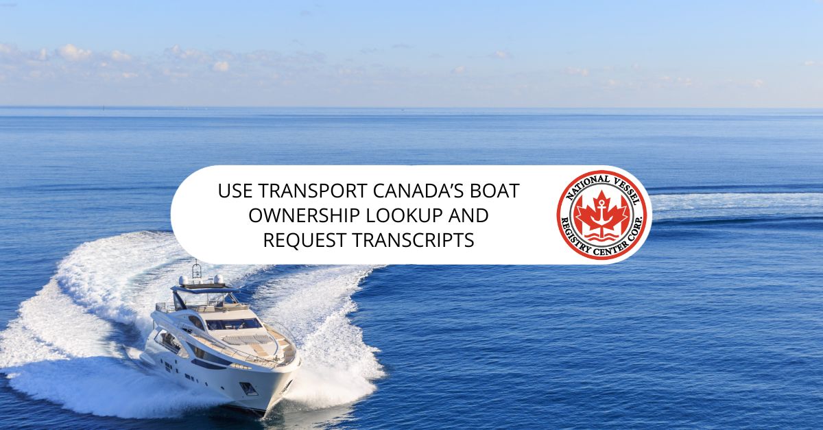 Use Transport Canada's Boat Ownership Lookup and Request Transcripts