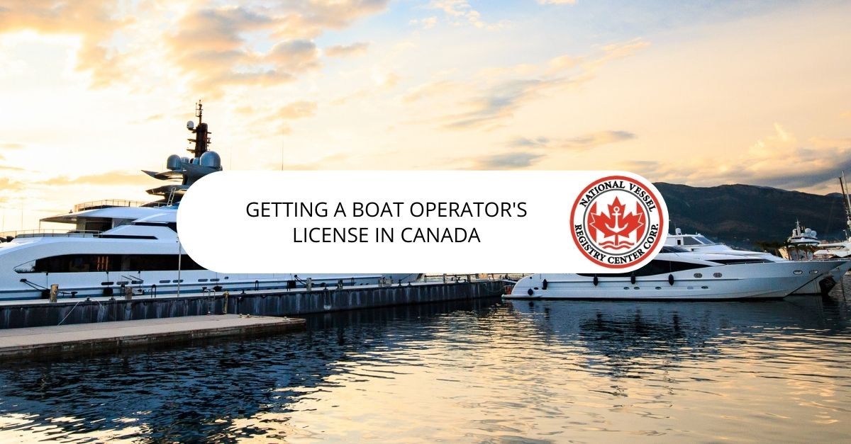 Getting a Boat Operator's License in Canada