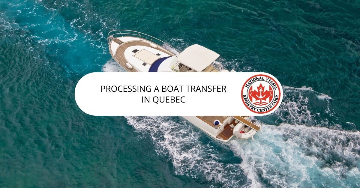 Processing a Boat Transfer in Quebec