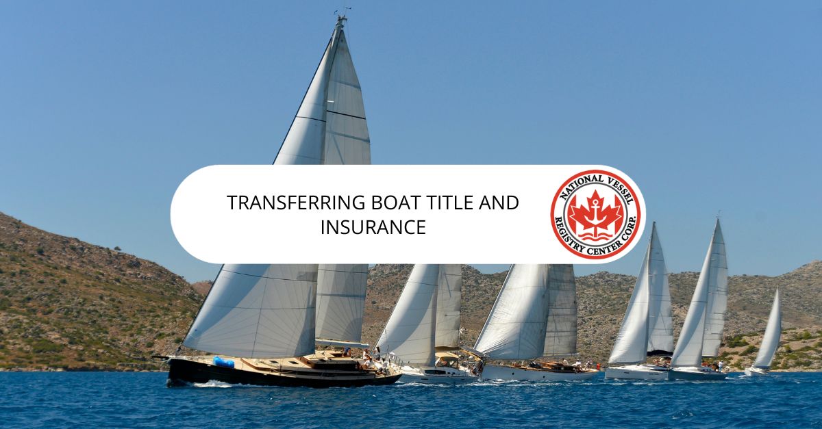Transferring a Boat Title — Transferring Boat Title and Insurance