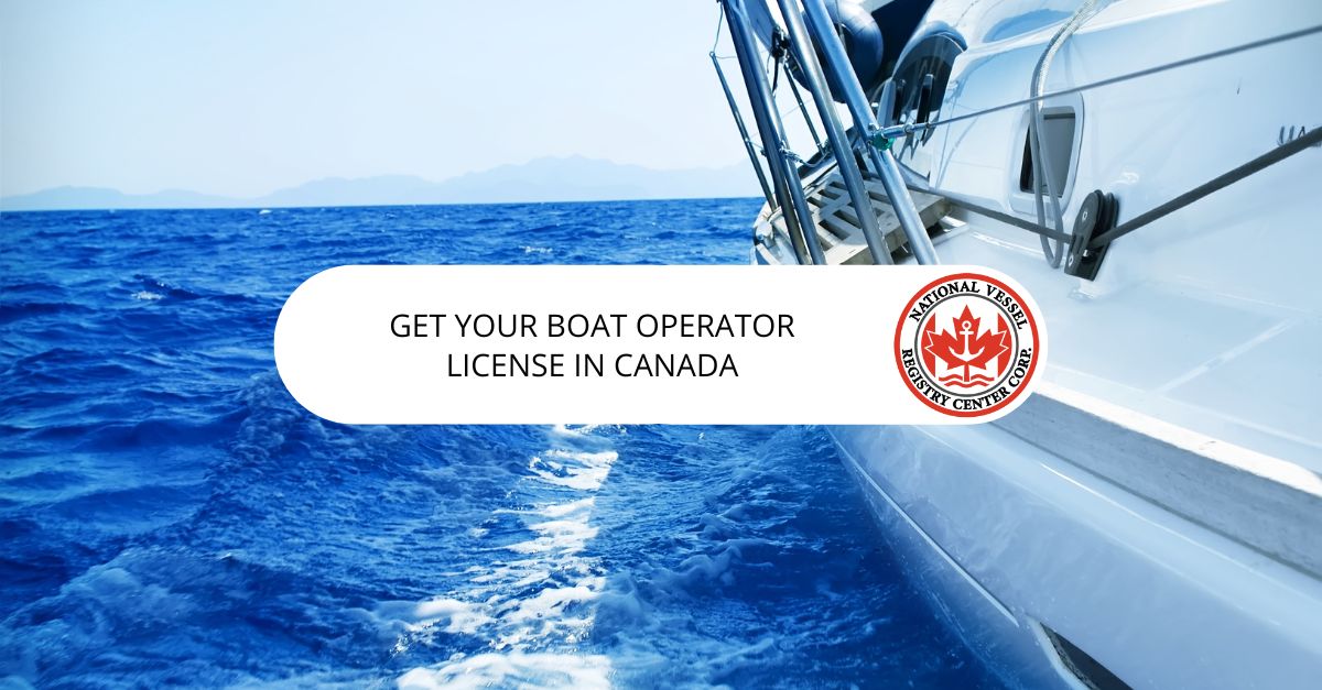 Get Your Boat Operator License in Canada
