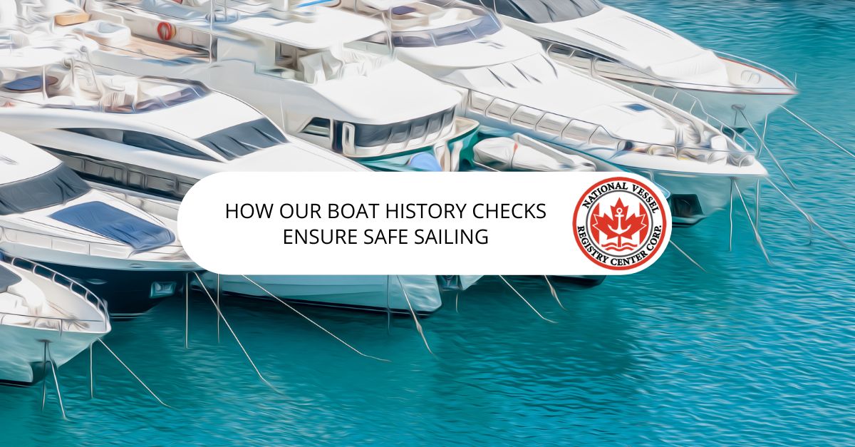 How Our Boat History Checks Ensure Safe Sailing