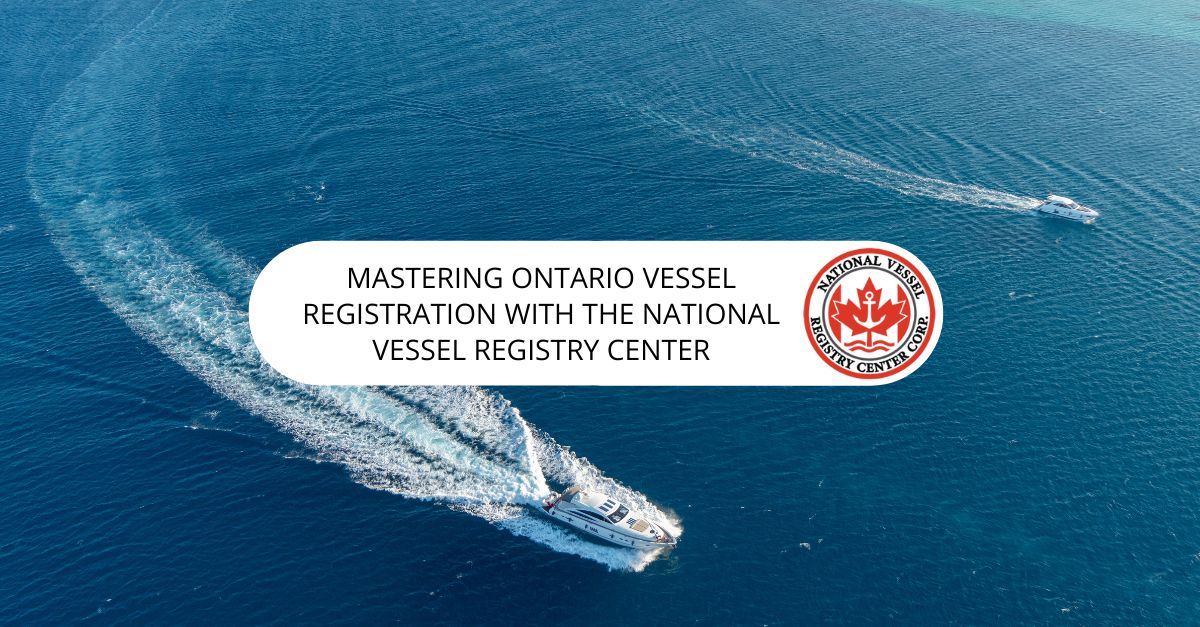 Mastering Ontario Vessel Registration with the National Vessel Registry Center