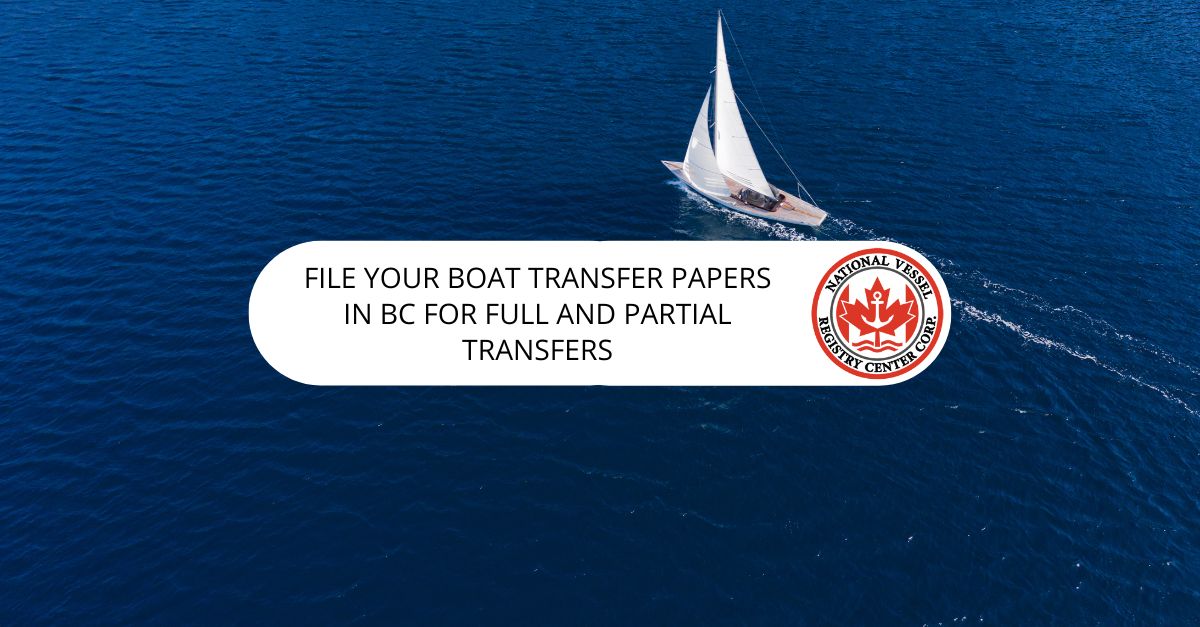 File Your Boat Transfer Papers in BC For Full and Partial Transfers