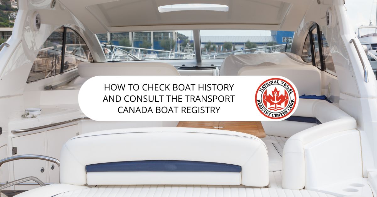 How to Check Boat History and Consult the Transport Canada Boat Registry