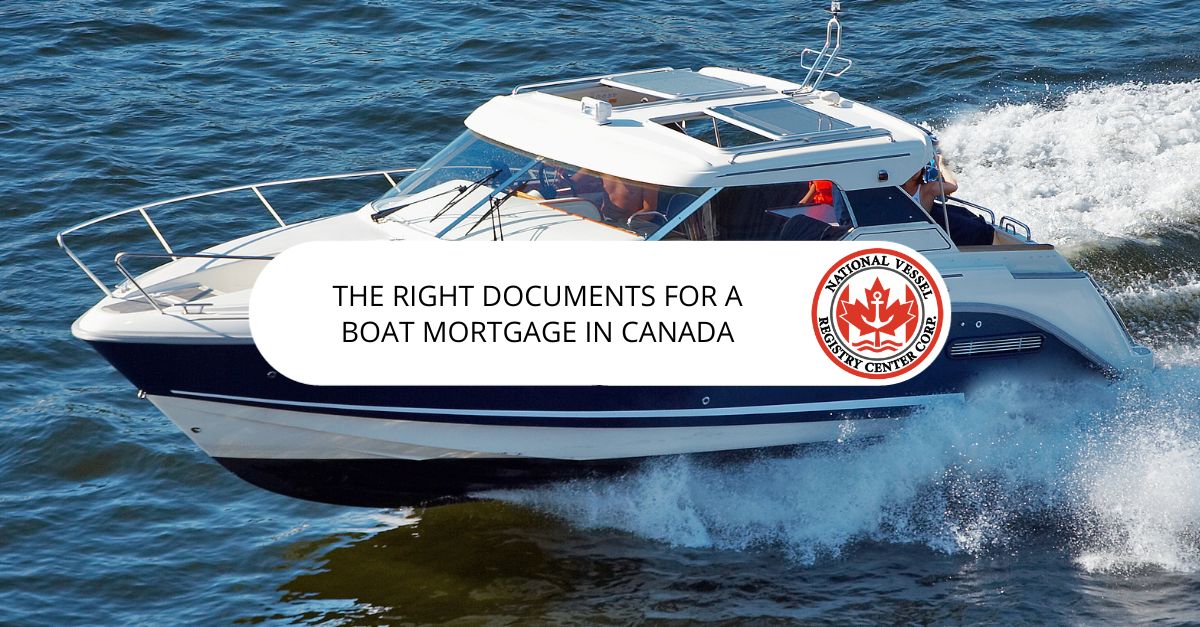 The Right Documents for a Boat Mortgage in Canada