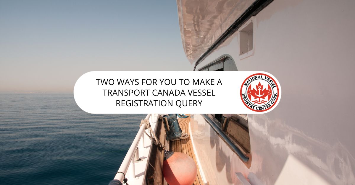 Two Ways For You to Make a Transport Canada Vessel Registration Query