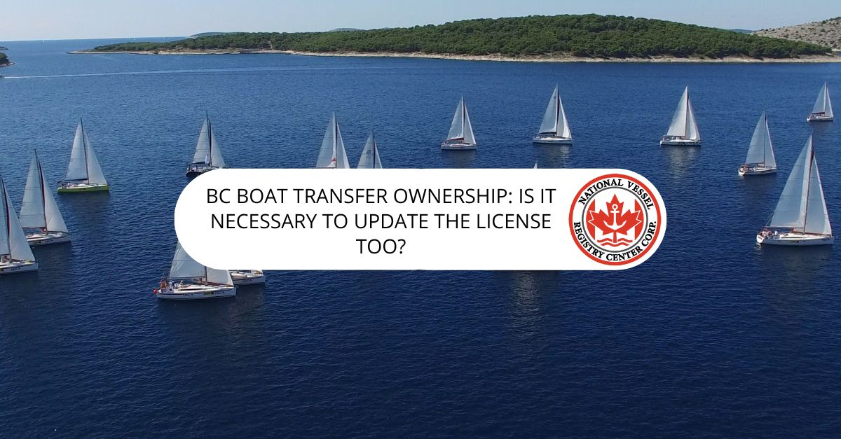 BC Boat Transfer Ownership: Is It Necessary to Update the License Too?