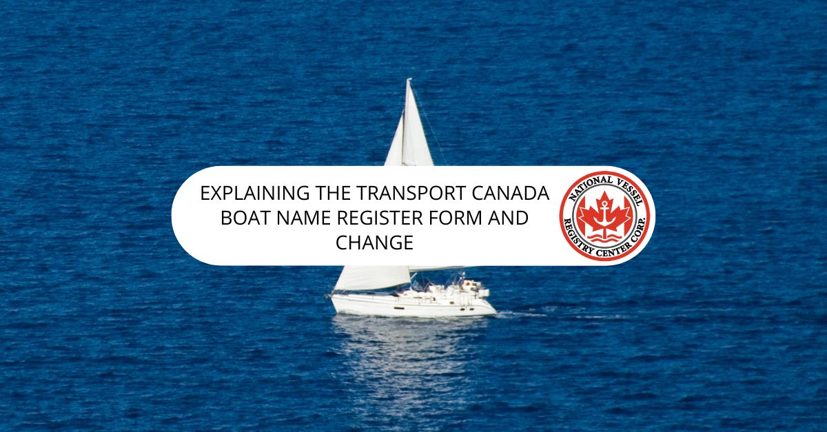 Explaining the Transport Canada Boat Name Register Form and Change