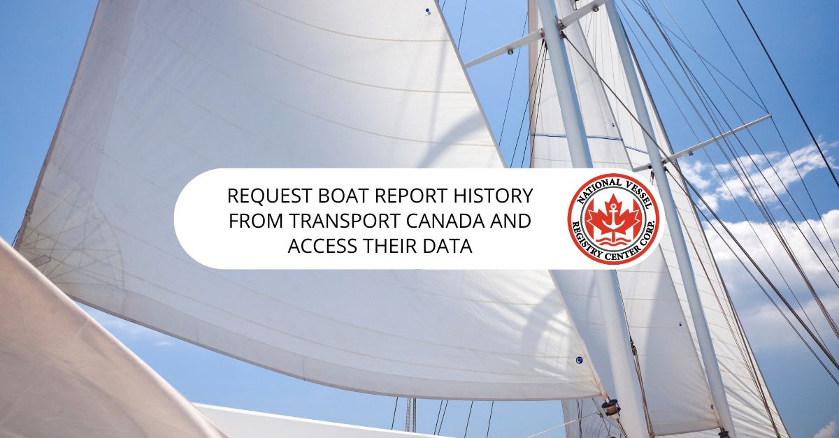 Request Boat Report History From Transport Canada and Access Their Data