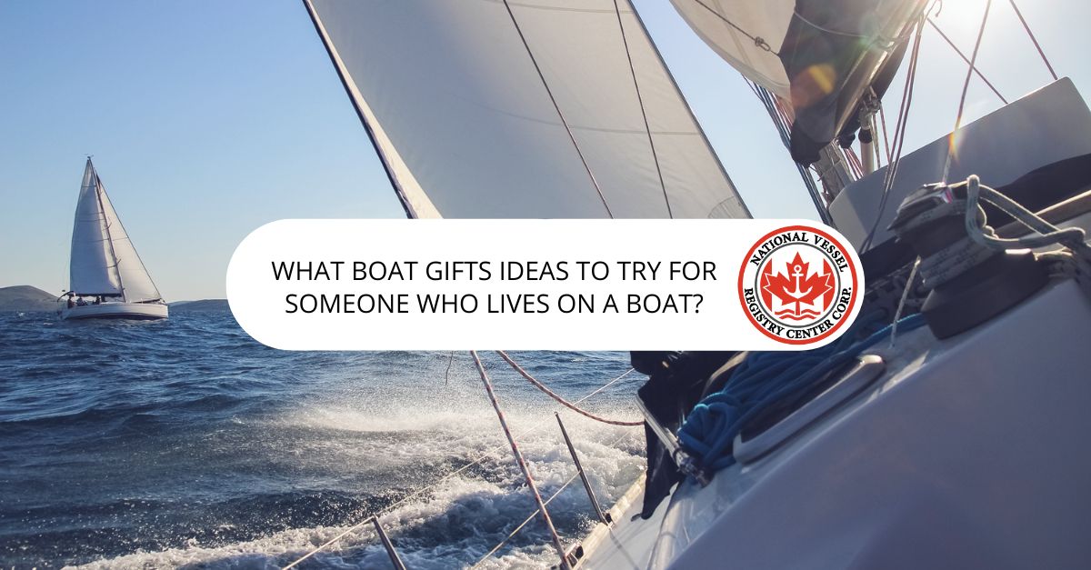 What Boat Gifts Ideas to Try for Someone Who Lives on a Boat?