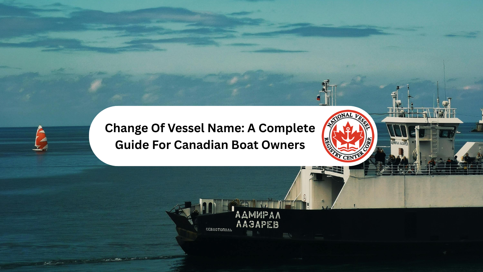Change Of Vessel Name: A Complete Guide for Canadian Boat Owners