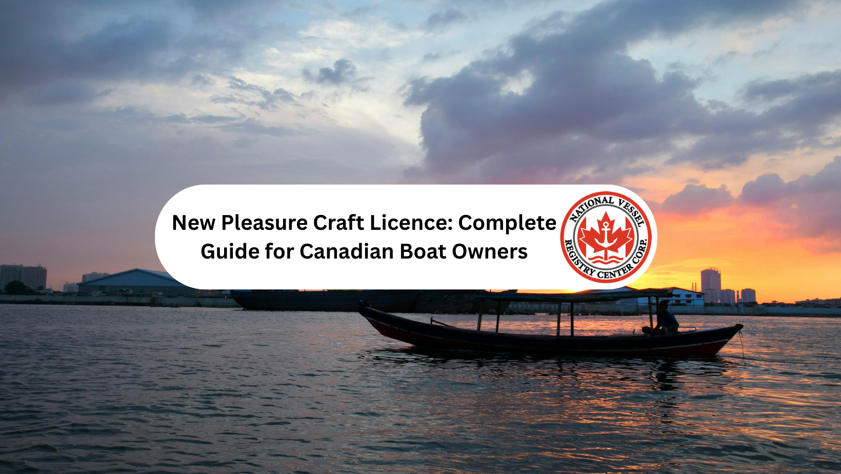 New Pleasure Craft Licence: Complete Guide for Canadian Boat Owners